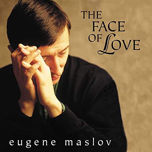 Eugene Maslov - The Face of Love