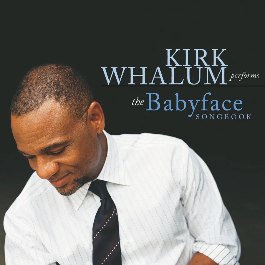 Kirk Whalum - Performs The Babyface Songbook