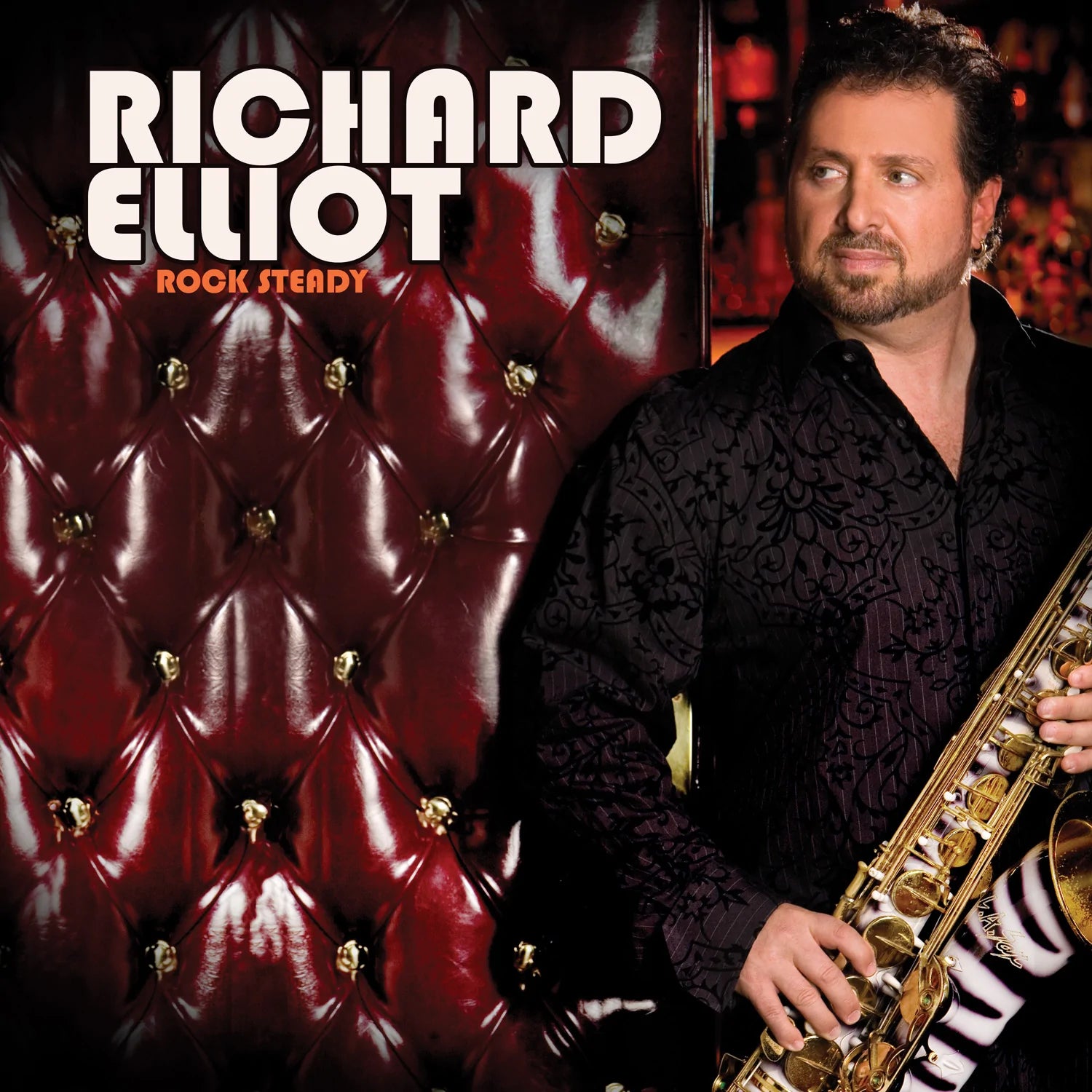 Richard Elliot Rock Steady Mack Avenue Music Group