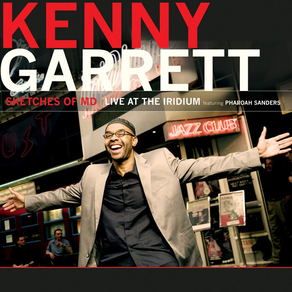 Kenny Garrett - Sketches of MD: Live at the Iridium – Mack
