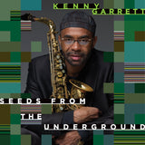Seeds From The Underground - Kenny Garrett