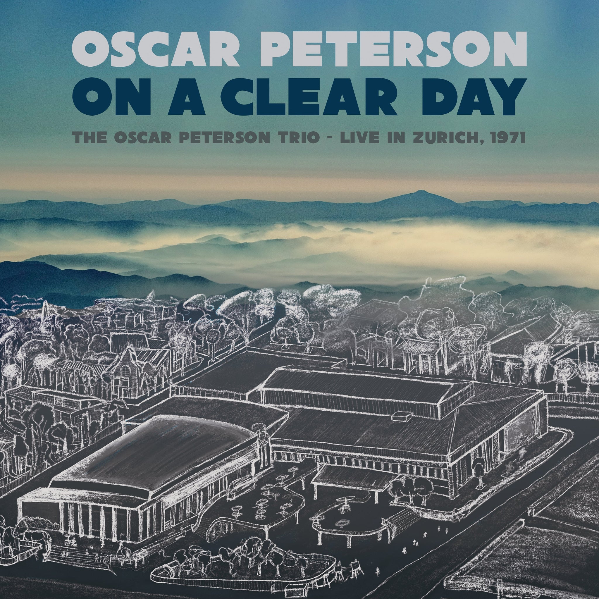 Oscar Peterson - On a Clear Day: The Oscar Peterson Trio — Live in Zurich, 1971